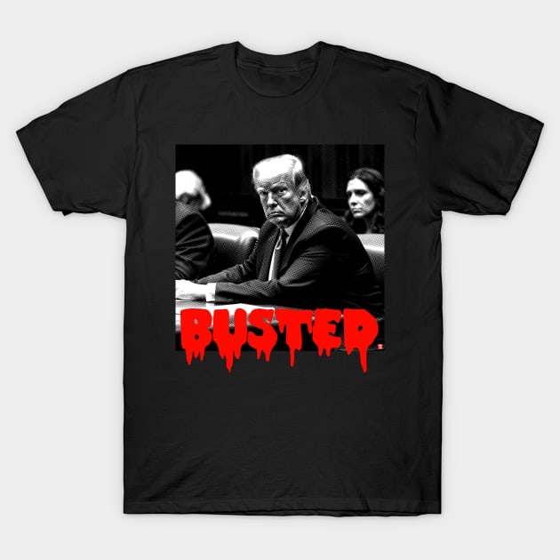 Donald Trump BUSTED T-Shirt by TeeLabs
